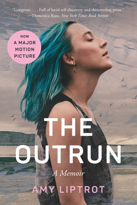 The Outrun: A Memoir by Liptrot, Amy