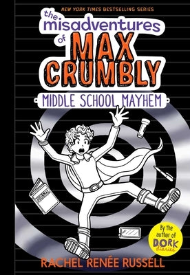 The Misadventures of Max Crumbly 2: Middle School Mayhem by Russell, Rachel RenÃ©e