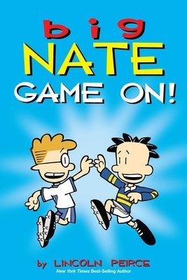 Big Nate: Game On!: Volume 6 by Peirce, Lincoln