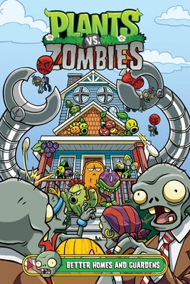 Plants vs. Zombies Volume 15: Better Homes and Guardens by Tobin, Paul