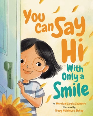 You Can Say Hi with Only a Smile by Saunders, Merriam Sarcia