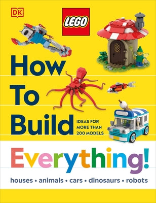 Lego How to Build Everything! by Farrell, Jessica