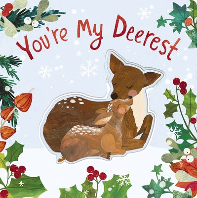 You're My Deerest: A Christmas Book of Love! by Evans, Harriet