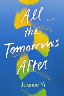 All the Tomorrows After by Yi, Joanne