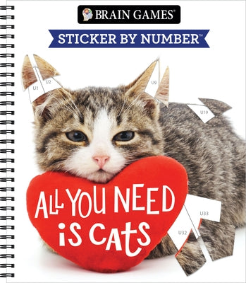 Brain Games - Sticker by Number: All You Need Is Cats (27 Images to Sticker) by Publications International Ltd