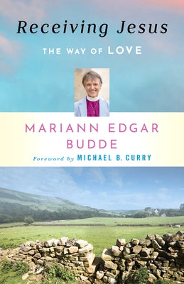 Receiving Jesus: The Way of Love by Budde, Mariann Edgar