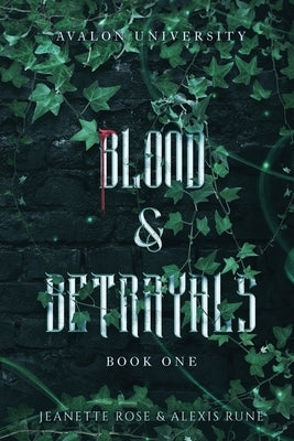 Blood & Betrayals: A Dark Academia Romantasy Series by Rune, Alexis