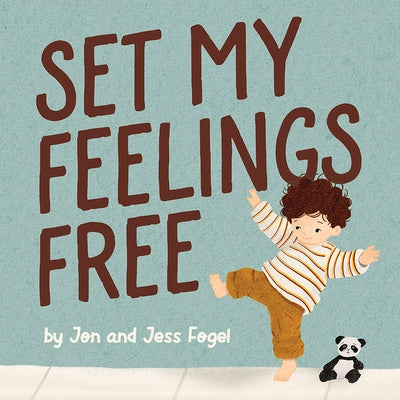 Set My Feelings Free by Fogel, Jon
