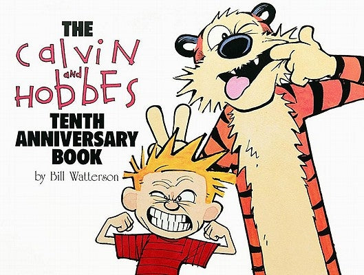 The Calvin and Hobbes Tenth Anniversary Book: Volume 13 by Watterson, Bill