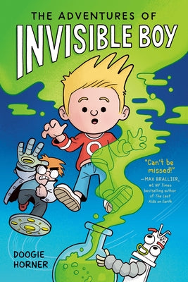 The Adventures of Invisible Boy: A Graphic Novel by Horner, Doogie