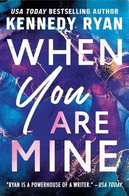 When You Are Mine by Ryan, Kennedy