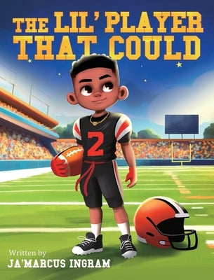 The Lil' Player That Could by Ingram, Ja'marcus