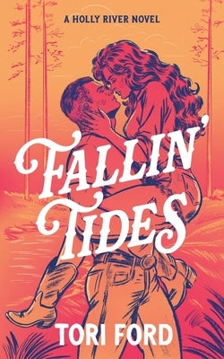 Fallin' Tides (Holly River Book 1) by Ford, Tori