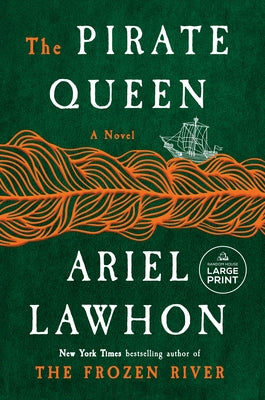 The Pirate Queen: A Novel from the New York Times Bestselling Author of the Frozen River by Lawhon, Ariel