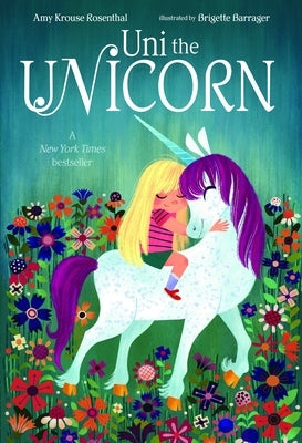 Uni the Unicorn by Rosenthal, Amy Krouse