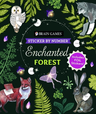 Brain Games - Sticker by Number: Enchanted Forest (24 Images to Sticker): Includes 2 Foil Sticker Sheets to Complete Each Image! by Publications International Ltd