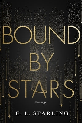 Bound by Stars by Starling, E. L.