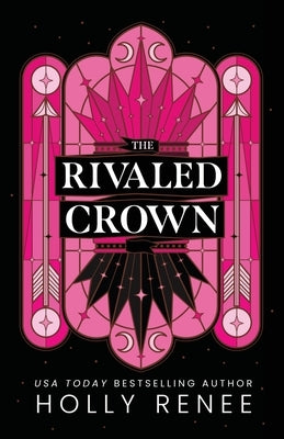 The Rivaled Crown by Renee, Holly