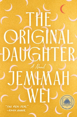 The Original Daughter: A GMA Book Club Pick by Wei, Jemimah