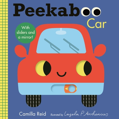Peekaboo: Car: (An Interactive Board Book for Babies & Toddlers with Mirror & Sliders to Push, Pull, or Turn. Cute Artwork Includes a Truck, Bus, Tool by Reid, Camilla