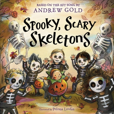 Spooky, Scary Skeletons: Based on the Hit Song by Gold, Andrew