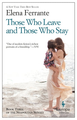 Those Who Leave and Those Who Stay by Ferrante, Elena