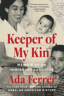 Keeper of My Kin: Memoir of an Immigrant Daughter by Ferrer, Ada