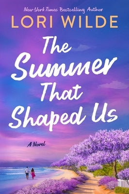 The Summer That Shaped Us by Wilde, Lori