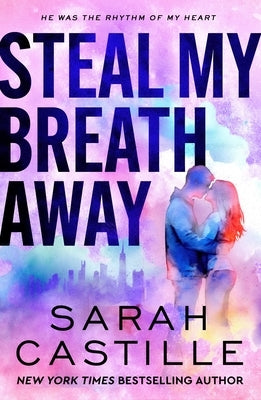 Steal My Breath Away by Castille, Sarah
