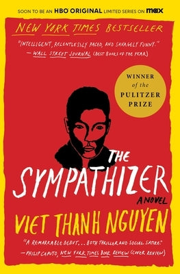 The Sympathizer: A Novel (Pulitzer Prize for Fiction) by Nguyen, Viet Thanh