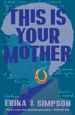 This Is Your Mother: A Memoir by Simpson, Erika J.
