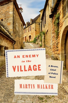 An Enemy in the Village: A Bruno, Chief of Police Novel by Walker, Martin