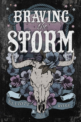 Braving the Storm by Rose, Elliott