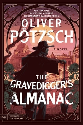 The Gravedigger's Almanac by P&#195;&#182;tzsch, Oliver