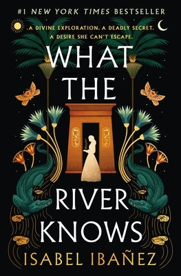 What the River Knows by IbaÃ±ez, Isabel