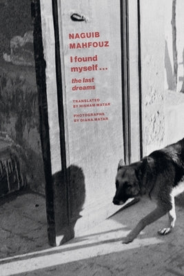 I Found Myself: Last Dreams by Mahfouz, Naguib