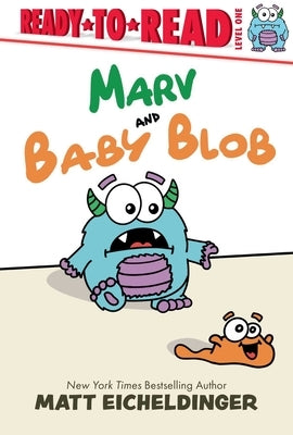 Marv and Baby Blob: Ready-To-Read Level 1 by Eicheldinger, Matt