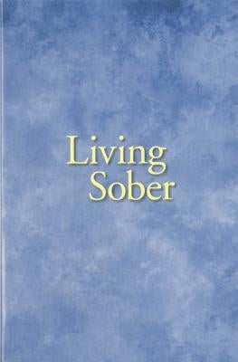 Living Sober Trade Edition by Alcoholics Anonymous World Services Inc