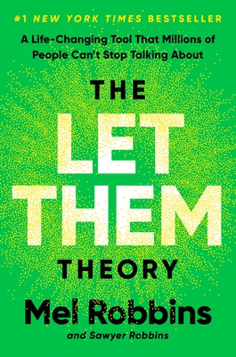 The Let Them Theory: A Life-Changing Tool That Millions of People Can't Stop Talking about by Robbins, Mel