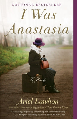 I Was Anastasia by Lawhon, Ariel