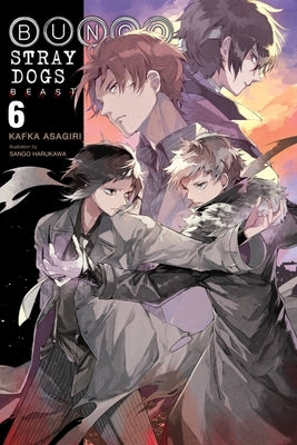Bungo Stray Dogs, Vol. 6 (Light Novel): Beast Volume 6 by Asagiri, Kafka