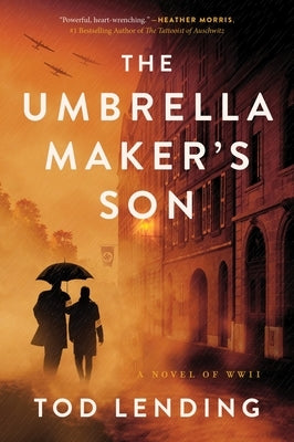 The Umbrella Maker's Son: A Novel of WWII by Lending, Tod
