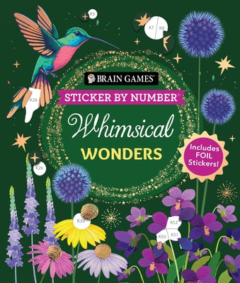 Brain Games - Sticker by Number: Whimsical Wonders (24 Images to Sticker): Includes 2 Foil Sticker Sheets to Complete Each Image! by Publications International Ltd