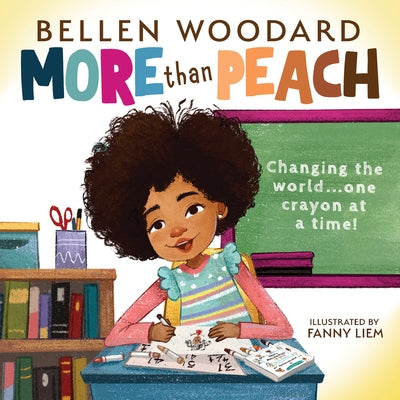 More Than Peach (an Original Picture Book) by Woodard, Bellen