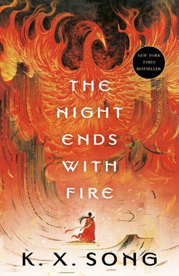 The Night Ends with Fire by Song, K. X.