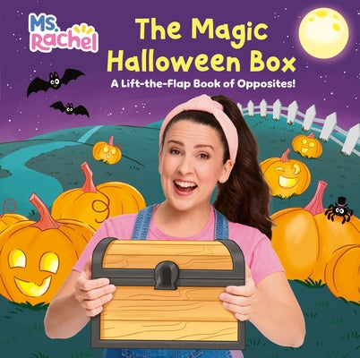 The Magic Halloween Box: A Lift-The-Flap Book of Opposites! (Ms. Rachel) by MS Rachel