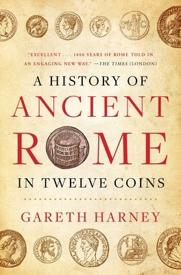 A History of Ancient Rome in Twelve Coins by Harney, Gareth
