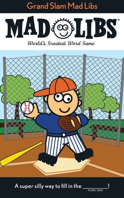 Grand Slam Mad Libs: World's Greatest Word Game about Baseball by Price, Roger