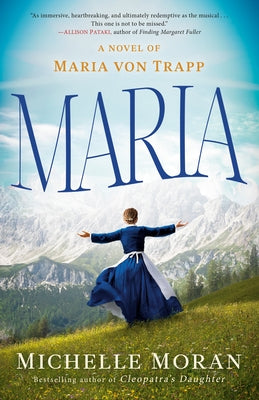 Maria: A Novel of Maria von Trapp by Moran, Michelle
