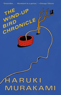 The Wind-Up Bird Chronicle by Murakami, Haruki
